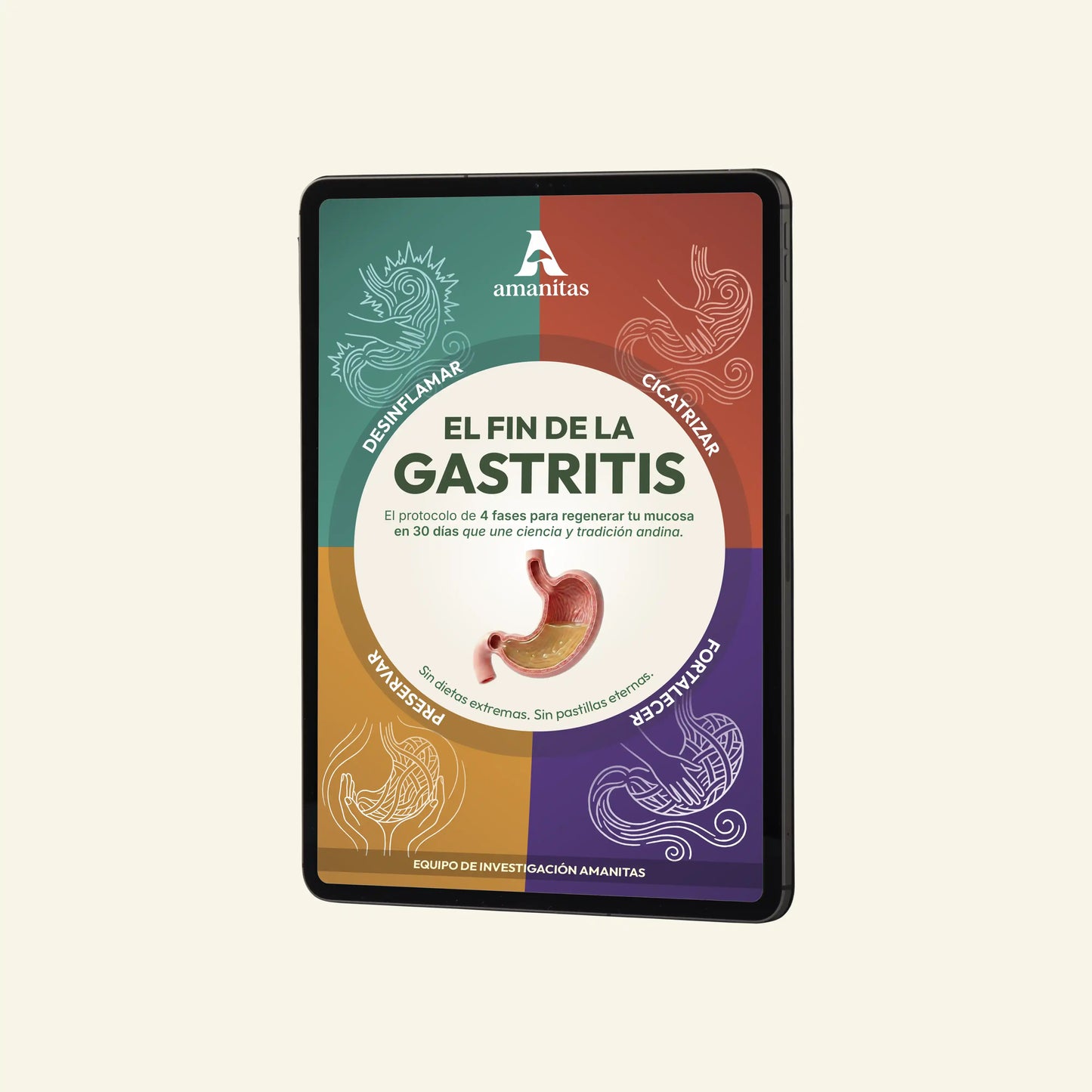 Ebook digital "El Fin de la Gastritis" de Amanitas.pe visualizado en una tablet. Un manual con protocolo de 4 fases (desinflamar, cicatrizar, fortalecer y preservar) para regenerar la mucosa gástrica en 30 días uniendo ciencia y tradición andina